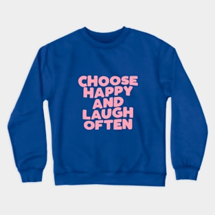 Choose Happy and Laugh Often in green and pink Crewneck Sweatshirt